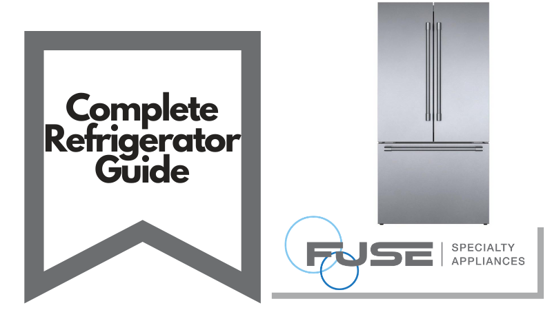 https://d12mivgeuoigbq.cloudfront.net/assets/blog/Fuse%20Specialty%20Appliances/Complete-Refrigerator-Guide-Header-Image-1.webp