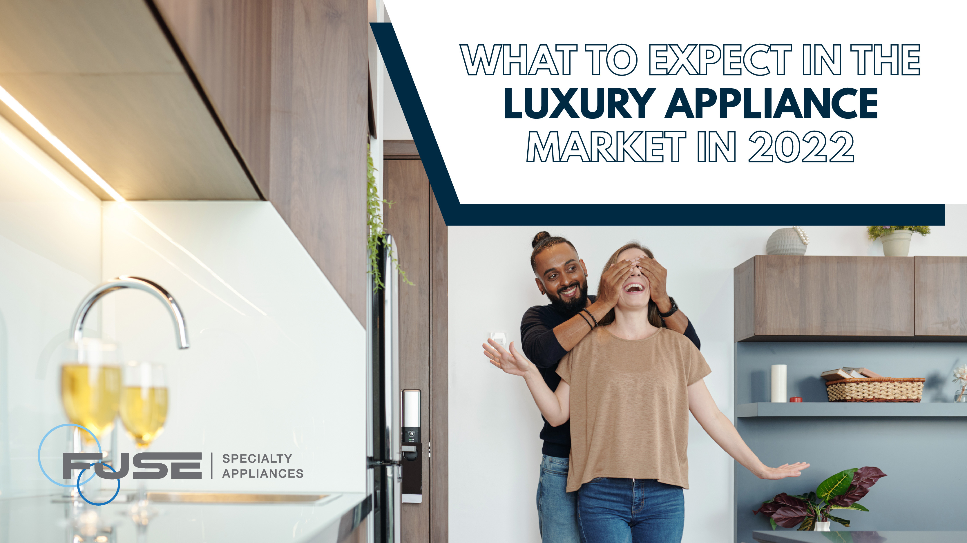 What to Expect in the Luxury Appliance Market in 2022