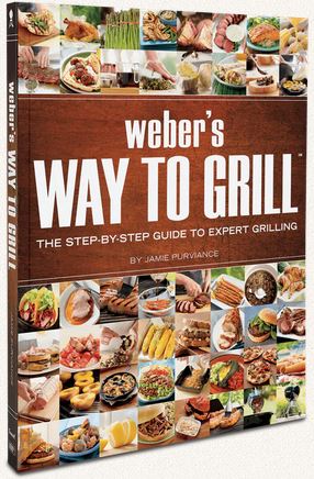 Weber Grills® Way to Grill Cookbook