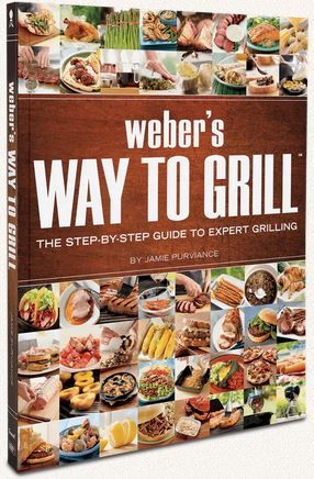 Weber® Grills® Way to Grill Cookbook
