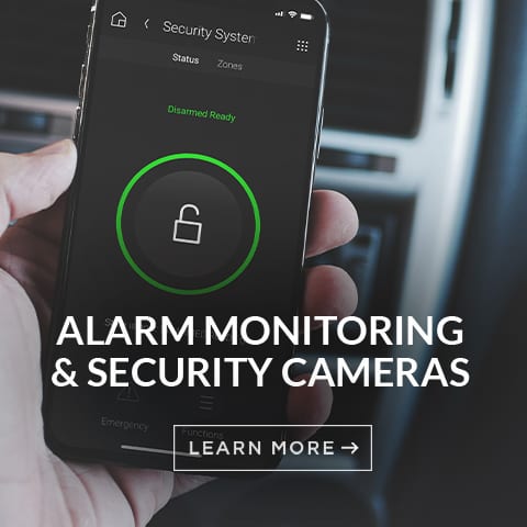 We provide alarm monitoring and security cameras