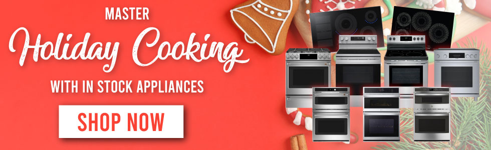 Master Holiday Cooking with In Stock Appliances