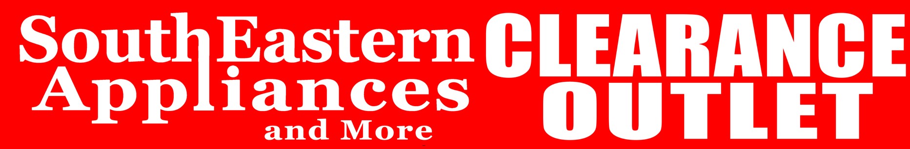 South Eastern Appliances and more - Clearance Outlet