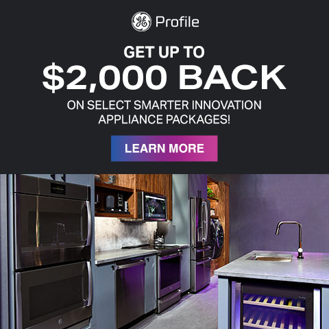 GE Profile: Get up to $2,000 Back on select smarter innovation appliance packages! - Learn More